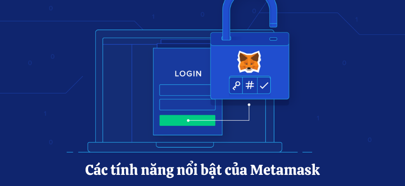 Chức năng nổi bật của ví MetaMask